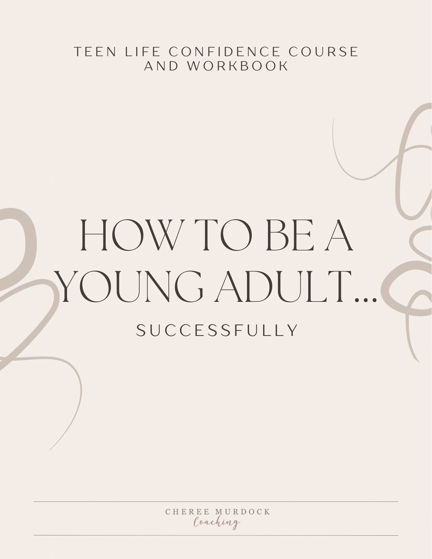 How To Be A Young Adult... Successfully! Young Adult Life Confidence Course And Workbook